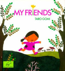 My Friends - Taro Gomi (ISBN: 9780811812375)