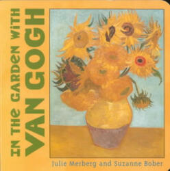 In the Garden with Van Gogh - Julie Merberg, Suzanne Bober (ISBN: 9780811834155)