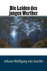 Die Leiden des jungen Werther - Johann Wolfgang Goethe (ISBN: 9781507745137)