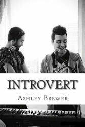 Introvert - Ashley Marie Brewer, Gregory Nolan (ISBN: 9781507742877)