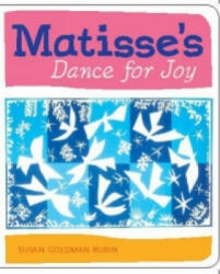 Matisse Dance with Joy - Susan Rubin (ISBN: 9780811862882)