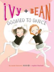 Ivy and Bean Doomed to Dance (ISBN: 9780811876667)