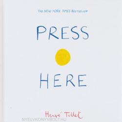 Press Here - Hervé Tullet (ISBN: 9780811879545)