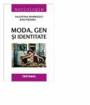 Moda, gen si identitate - Valentina Marinescu, Dan Podaru (2015)