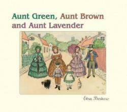 Aunt Green, Aunt Brown and Aunt Lavender - Elsa Beskow (ISBN: 9780863153488)