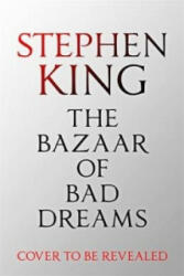 Bazaar of Bad Dreams - Stephen King (ISBN: 9781473698888)