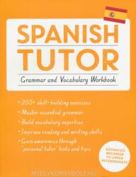 Spanish Tutor: Grammar and Vocabulary Workbook (Learn Spanish with Teach Yourself) - Angela Howkins, Juan Kattan-Ibarra (ISBN: 9781473602373)