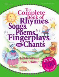 Complete Book of Rhymes, Songs, Poems, Fingerplays and Chants - Jackie Silberg, Pam Schiller (ISBN: 9780876592670)