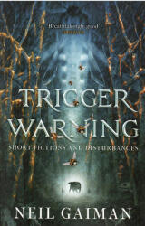 Trigger Warning: Short Fictions and Disturbances (ISBN: 9781472217721)