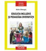 Educatia incluziva si pedagogia diversitatii - Alois Ghergut (ISBN: 9789734656646)