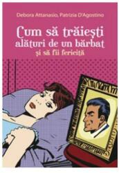 Cum să trăiești alături de un bărbat și să fii fericită (ISBN: 9789736848780)