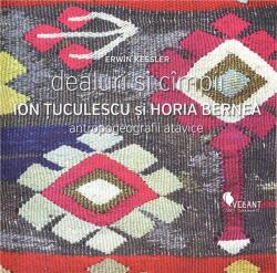Dealuri și cîmpii. Ion Tuculescu și Horia Bernea (ISBN: 9786068642390)
