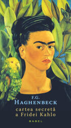 Cartea secretă a Fridei Kahlo (ISBN: 9786067584714)