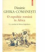 O espeditie romana in Africa - Dimitrie Ghika-Comanesti (ISBN: 9789734642915)