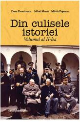 Din culisele istoriei volumul 2 - Doru Dumitrescu, Mihai Manea, Mirela Popescu (ISBN: 9786069407356)