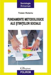 Fundamentele metodologice ale stiintelor sociale - Traian Rotariu (2016)