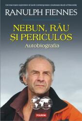 Nebun, rău şi periculos. Autobiografia (ISBN: 9789734656615)