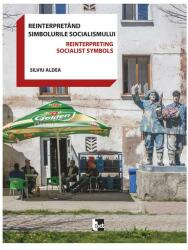 Reinterpretând simbolurile socialismului (ISBN: 9786068437576)