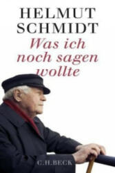 Was ich noch sagen wollte - Helmut Schmidt (ISBN: 9783406676123)