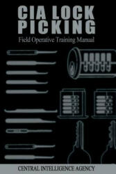 CIA Lock Picking - Central Intelligence Agency (ISBN: 9781607964902)