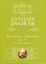 Antonin Dvorák: Antonin Dvorák: Slavonic Dances op. 46 - kispartitúra (ISBN: 9780486490298)