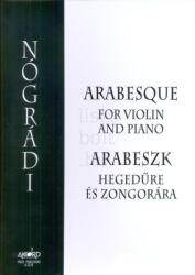 Nógrádi Péter: Nógrádi Péter: Arabeszk hegedűre és zongorára (ISBN: 9780801662225)