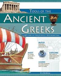Tools of the Ancient Greeks: A Kid's Guide to the History Science of Life in Ancient Greece (ISBN: 9780974934464)