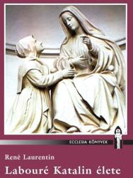 Labouré Katalin élete (ISBN: 9789633633656)