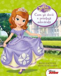 Sofia Intai. Cum sa devii o printesa adevarata - Disney (ISBN: 9786063304477)