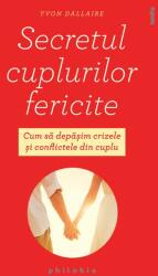 Secretul cuplurilor fericite - Yvon Dallaire (ISBN: 9786068560489)