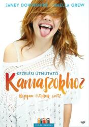 Janey Downshire · Naella Grew Kezelési útmutató kamaszokhoz (2016)