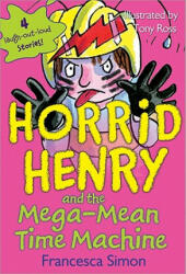 Horrid Henry and the Mega-Mean Time Machine (ISBN: 9781402217807)