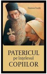 Patericul pe intelesul copiilor - Danion Vasile (2016)