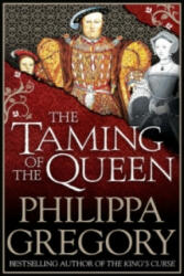 Taming of the Queen - Philippa Gregory (2016)