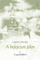 A befejezett jelen i. a gyermekkor (ISBN: 9786155047879)