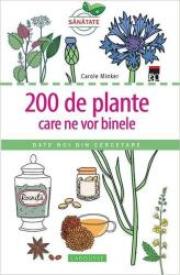 200 de plante care ne vor binele. Larousse - Carole Minker (2016)