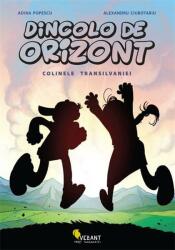 Dincolo de orizont. Colinele Transilvaniei - Adina Popescu (ISBN: 9786068642499)