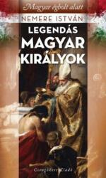 Legendás magyar királyok (ISBN: 9786155537295)