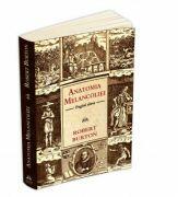 Anatomia melancoliei - Robert Burton (ISBN: 9789731115863)