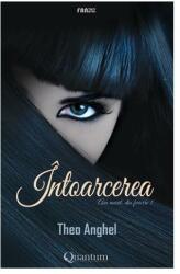 Intoarcerea: am murit, din fericire 1 - Theo Anghel (ISBN: 9786069413319)