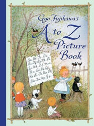 Gyo Fujikawa's A to Z Picture Book - Gyo Fujikawa (ISBN: 9781402768187)