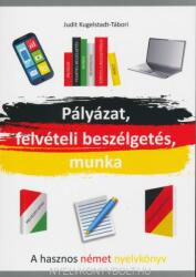 Pályázat, Felvételi Beszélgetés, Munka (ISBN: 9789631249064)