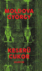 Keserű cukor - Moldova György (2016)