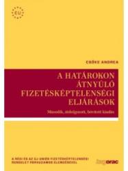 A HATÁROKON ÁTNYÚLÓ FIZETÉSKÉPTELENSÉGI ELJÁRÁSOK (ISBN: 9789632582979)