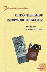 AZ ELSŐ VILÁGHÁBORÚ INFORMÁCIÓTÖRTÉNETÉHEZ (ISBN: 9789636936303)