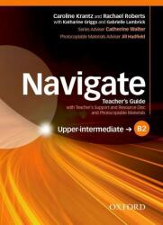 Navigate: B2 Upper-intermediate: Teacher's Guide with Teacher's Support and Resource Disc - Caroline Krantz, Rachael Roberts (ISBN: 9780194566803)