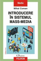 Introducere in sistemul mass-media - Mihai Coman (ISBN: 9789734659227)