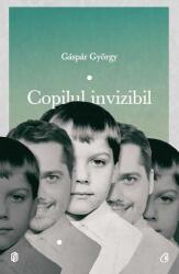 Copilul invizibil - Gáspár György (ISBN: 9786065888630)