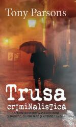 Trusa criminalistica - Tony Parsons (ISBN: 9786067760873)