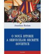 O noua istorie a serviciilor secrete sovietice - Jonathan Haslam (ISBN: 9789734658749)